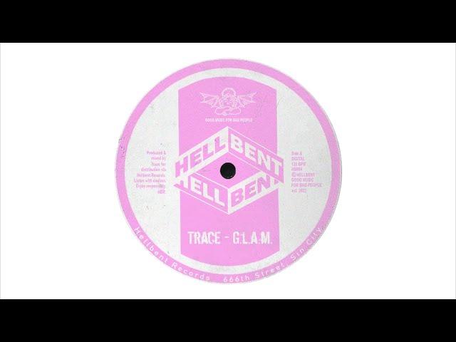 Trace - G.L.A.M [HELLBENT]