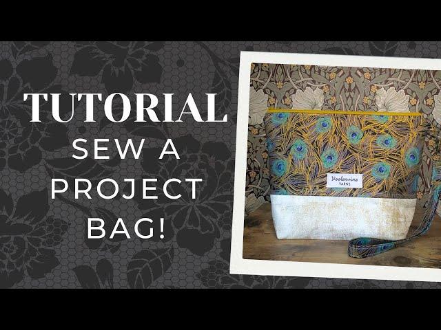 PROJECT BAG SEWING TUTORIAL!