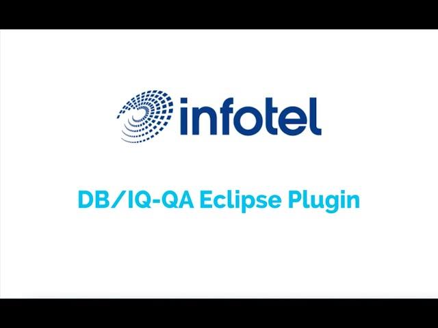 Infotel Corp DB/IQ Quality Assurance Eclipse Plugin Product Video