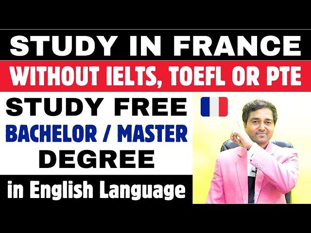 Study in France without IELTS, TOEFL or PTE| Study Free Bachelor / Master Degree in English Language