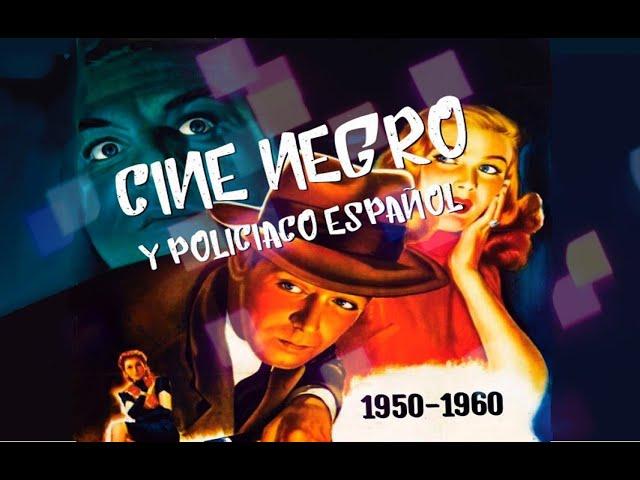 Cine negro y policiaco español 1950 - 1960 / Spanish noir and detective films 1950 - 1960.