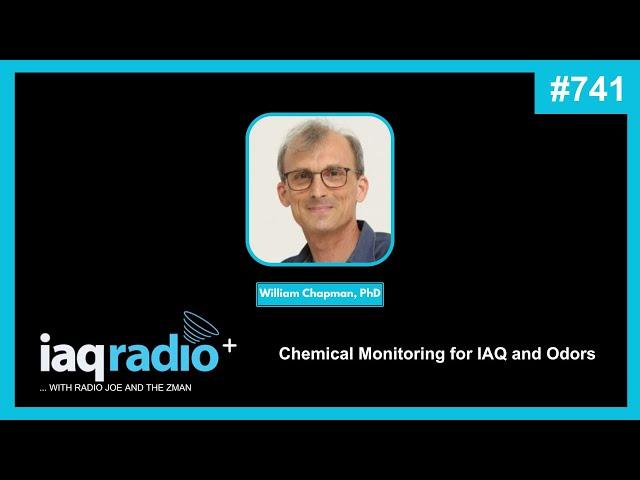 741: William Chapman, PhD - Chemical Monitoring for IAQ and Odors