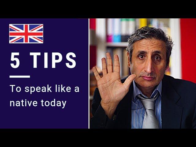 5 Ways to INSTANTLY Sound Like a NATIVE SPEAKER (British English)