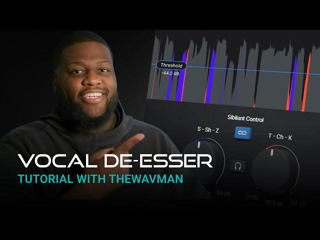 Vocal De-Esser - Tutorial with TheWavMan