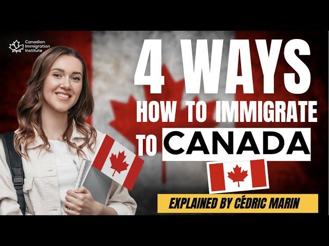 How To Immigrate To CANADA | 4 ways in 4 Minutes