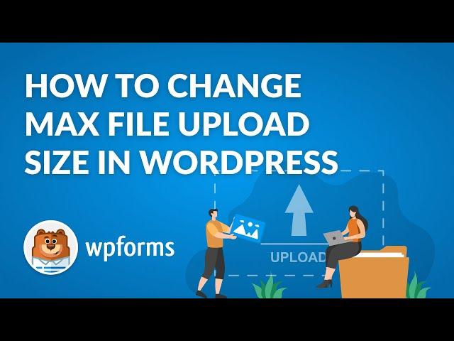 How to Change the Max File Upload Size In WordPress (3 Easy Ways!)