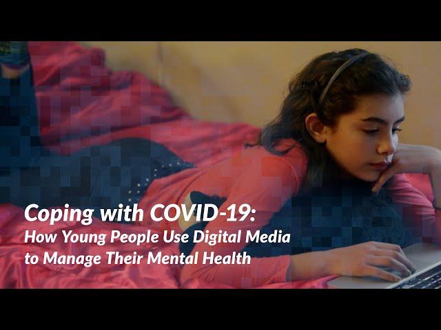 Coping with COVID-19: How Young People Use Digital Media to Manage Their Mental Health