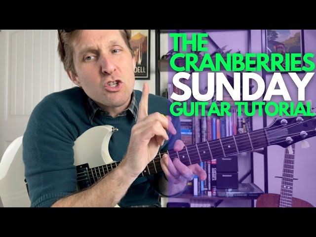 Sunday by The Cranberries Guitar Tutorial - Guitar Lessons with Stuart!