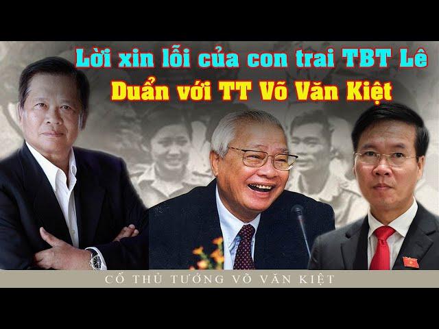 Lời xin lỗi muộn màng của con trai TBT Lê Duẩn_Ts  Lê Kiên Thành với Thủ tướng Võ Văn Kiệt