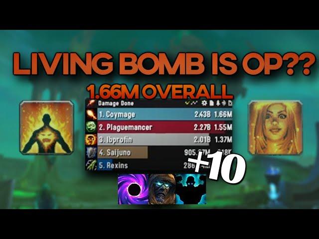 LIVING BOMB IS KING!! | +10 NW TWW Season 1 Fire Mage