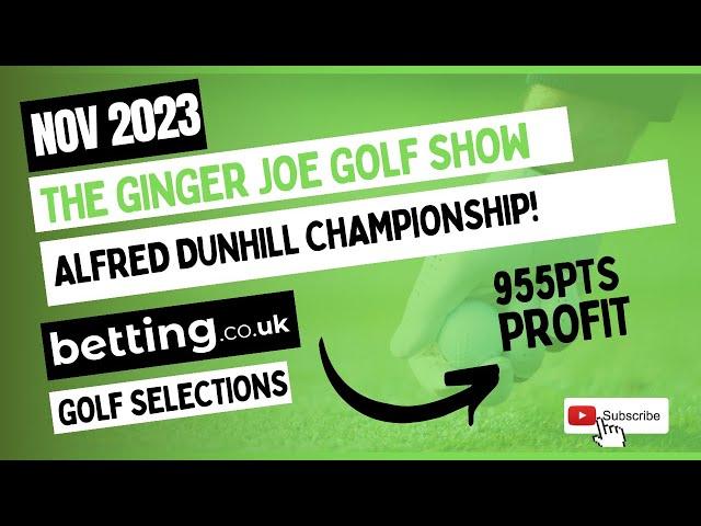 Alfred Dunhill Championship Best Bets | DPWT |Ginger Joe's Golf Betting Tips | Betting.co.uk