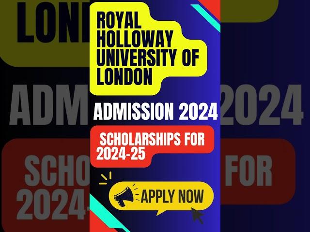 Royal Holloway University of London Fully Funded Scholarships for 2024-25┃Admission Open 2024-25