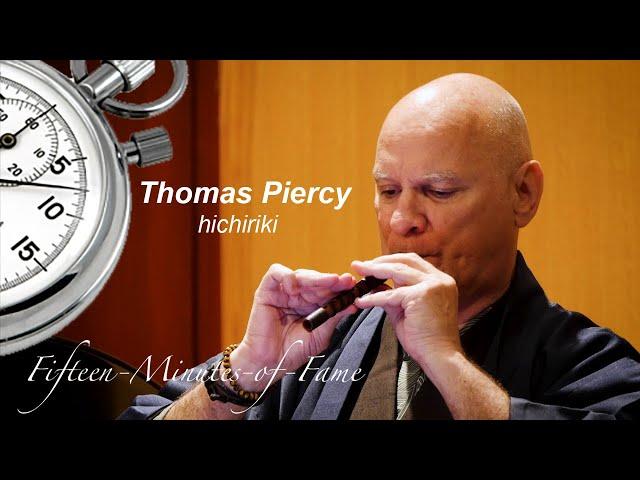 Fifteen-Minutes-of-Fame featuring Thomas Piercy with the hichiriki