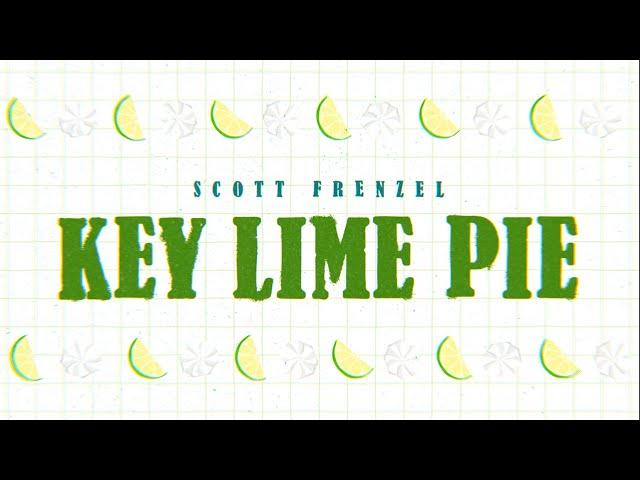 Scott Frenzel - Key Lime Pie (Official Lyric Video)