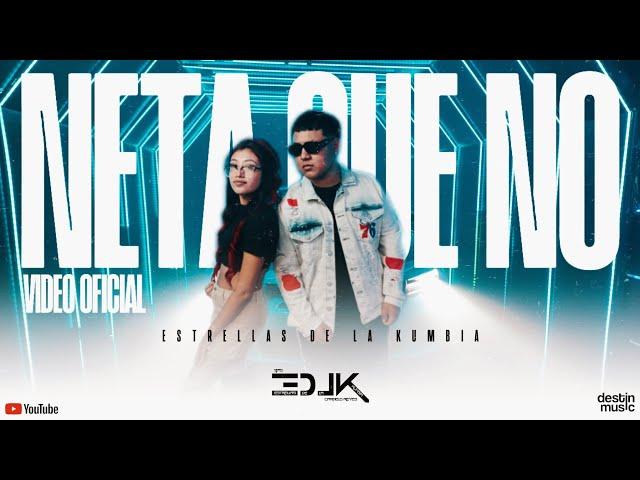 Neta QUE NO - ESTRELLAS DE LA KUMBIA | VIDEO OFICIAL 2K24