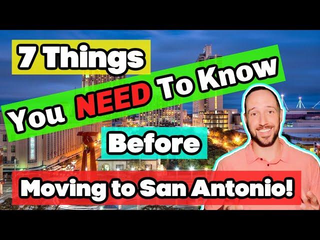 7 Things You NEED to Know Before Moving to San Antonio Texas!