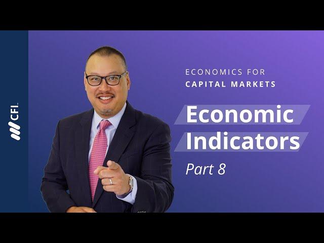 Economic Indicators | Economics for Capital Markets | Part 8