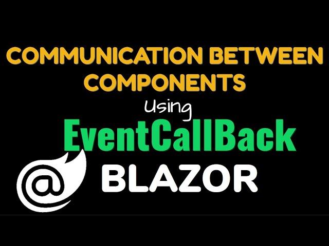 Communication between Blazor Components using EventCallback