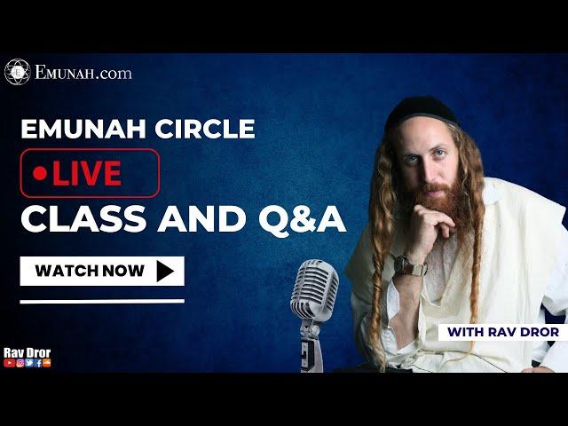 Trust in Faith, Trust in HaShem (Live Class and Q&A with Rav Dror)