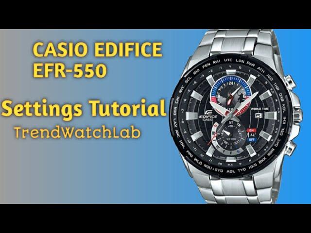 Casio Edifice Time and Date settings for EFR-550 | TrendWatchLab | Casio Edifice