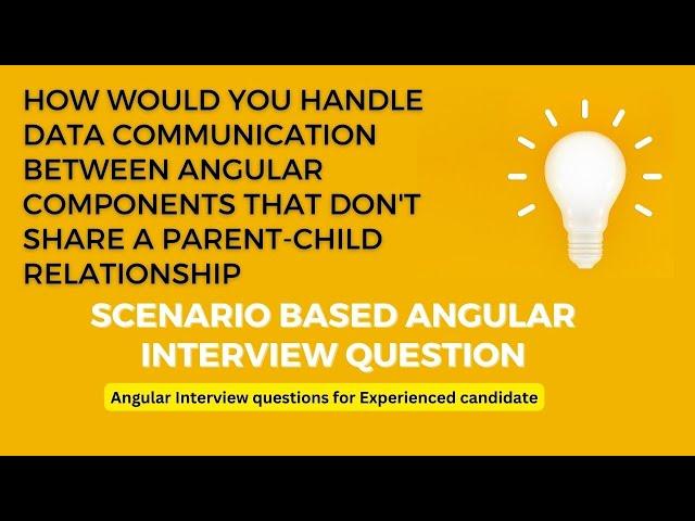 How would you handle data communication between two distinct Angular components | Common angular que