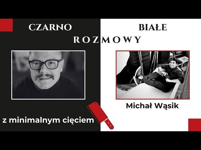 Michał Wąsik! Rozmowa o autorskiej fotografii, bliskości, malarskości i storytellingu.