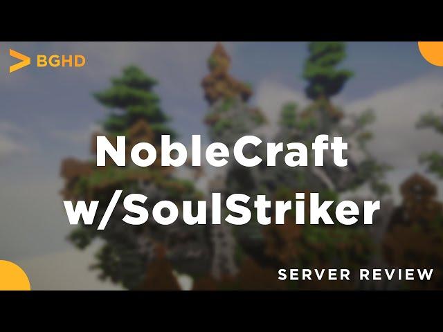 NobleCraft - Minecraft Server Review (feat. @SoulStriker)