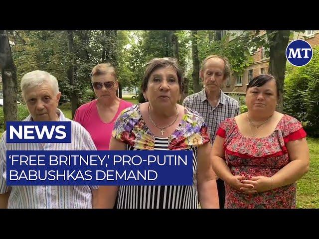 ‘Free Britney,’ Pro-Putin Babushkas Demand | The Moscow Times