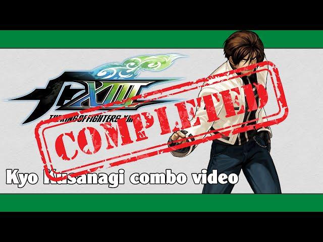 KoF XIII: EX Kyo Kusanagi combo video (FINAL VERSION)