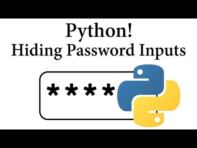 Python! Hiding Password Inputs