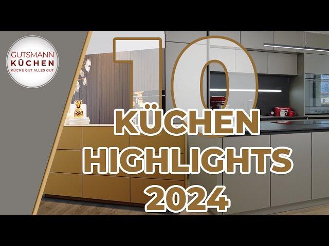 Entdecke die Küchentrends 2024: Gutsmann Küchen Top 10 Planungshighlights!