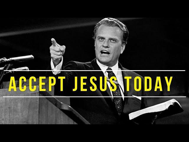 ACCEPT JESUS CHRIST AS YOUR SAVIOR - Billy Graham Inspirational & Motivational Video