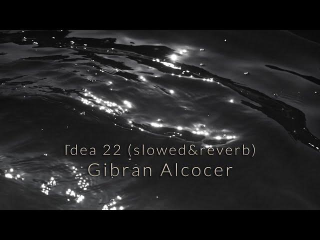 Gibran Alcocer - Idea 22 (slowed & reverb) (1 Hour Loop)