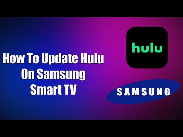 How To Update Hulu On Samsung Smart TV