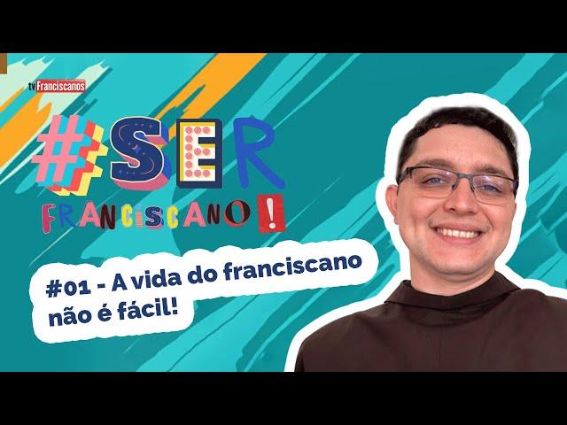 A vida do franciscano não é fácil! | #serfranciscano