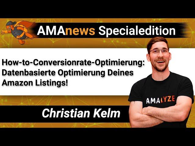 AMAnews Sonderedition Conversionrate Optimierung - Datenbasierte Optimierung Deines Amazon Listings