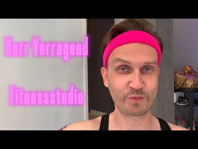 Herr Vorragend - Fitnessstudio (Offiziell)