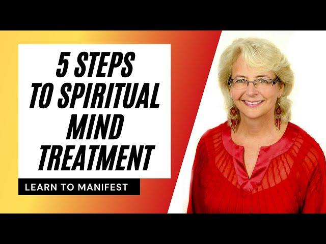 The 5 Steps to Spiritual Mind Treatment