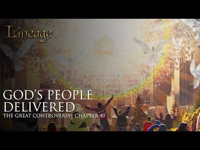 God's People Delivered | The Great Controversy | Chapter 40 | Lineage