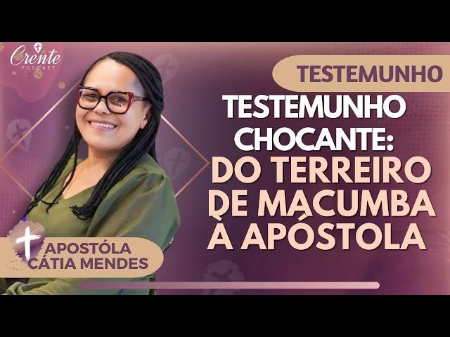 EP. 123 | Prepare-se para se Emocionar com esse Testemunho Poderoso ! APÓSTOLA CÁTIA MENDES