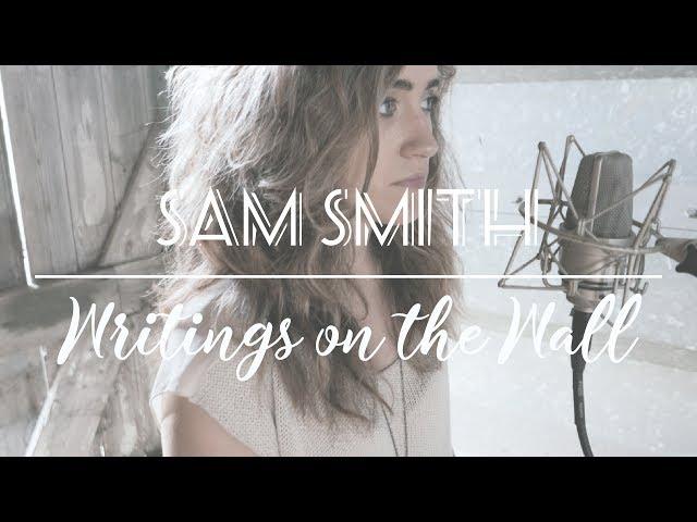 Writing's on the Wall - Sam Smith (Cover)