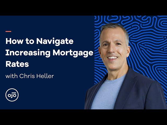 How to Navigate Rising Mortgage Rates