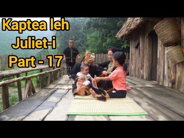 Kaptea leh Juliet-i | Part - 17