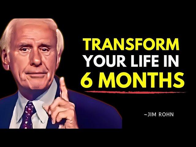 Transform Your Life in 6 Months and Unlock Financial Freedom | Jim Rohn Motivation