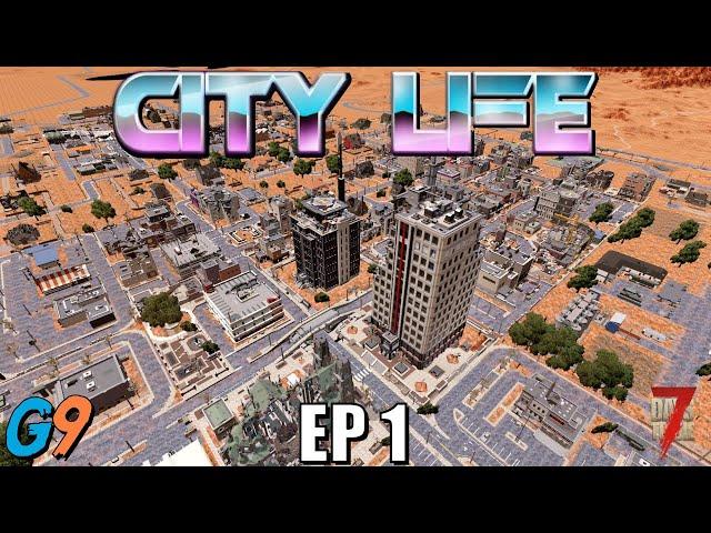 7 Days To Die - City Life EP1 (Getting Started in a Big City)