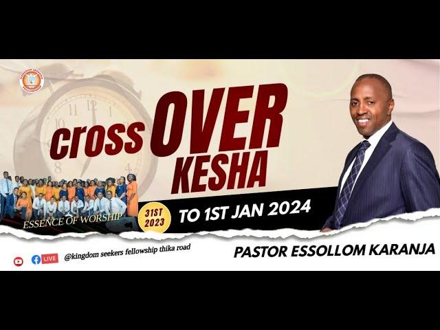 CROSSOVER  SERVICE {KINGDOM SEEKERS FELLOWSHIP THIKA ROAD}