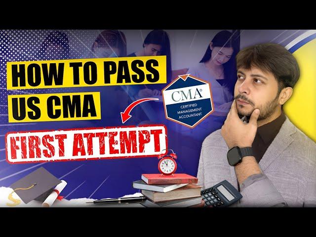 How to Pass US CMA Exam in your 1st ATTEMPT | 100% Success