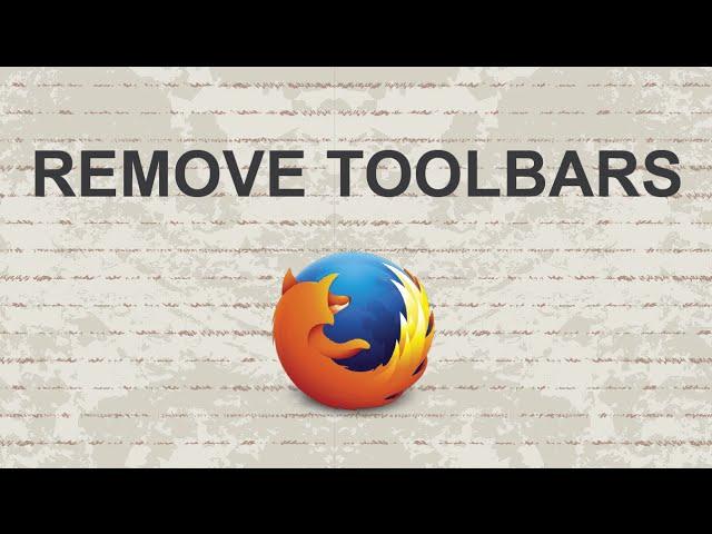 How to remove toolbars from Firefox