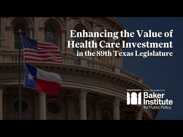 Enhancing the Value of Health Care Investment in the 89th Texas Legislature