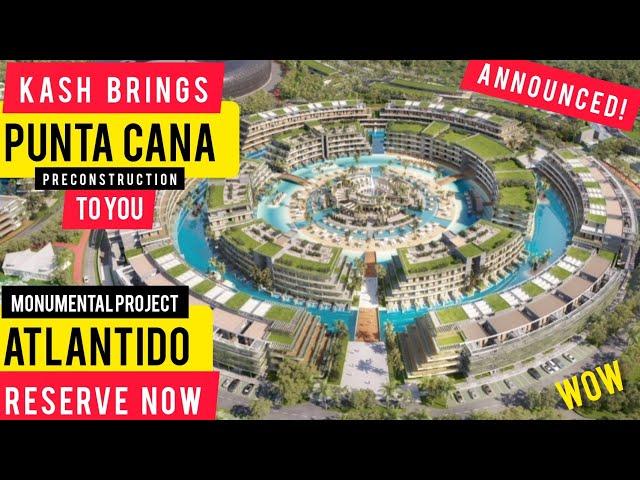 KASH Launch In Punta Cana | ATLANTIDA | Punta Cana Dominican Republic  | Start 177k